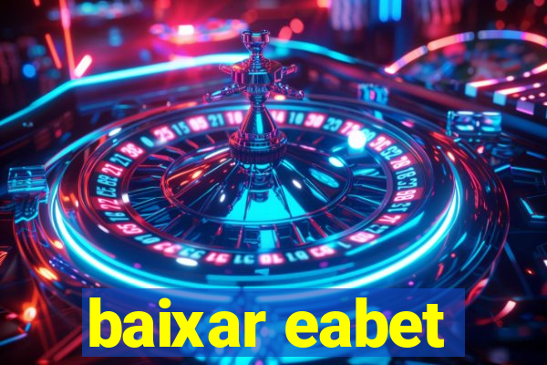 baixar eabet